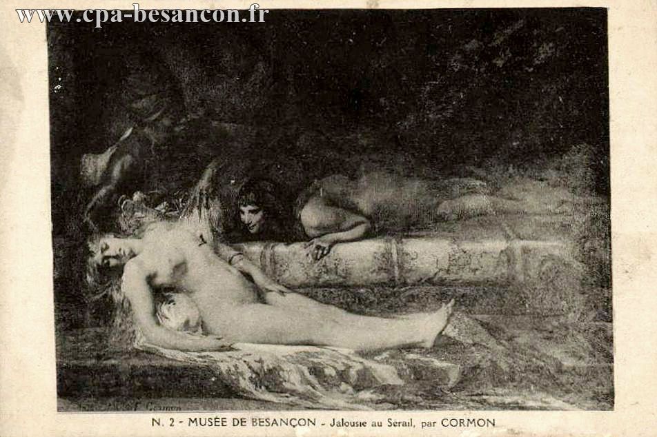 N. 2 - MUSÉE DE BESANÇON - Jalousie au Sérail, par CORMON